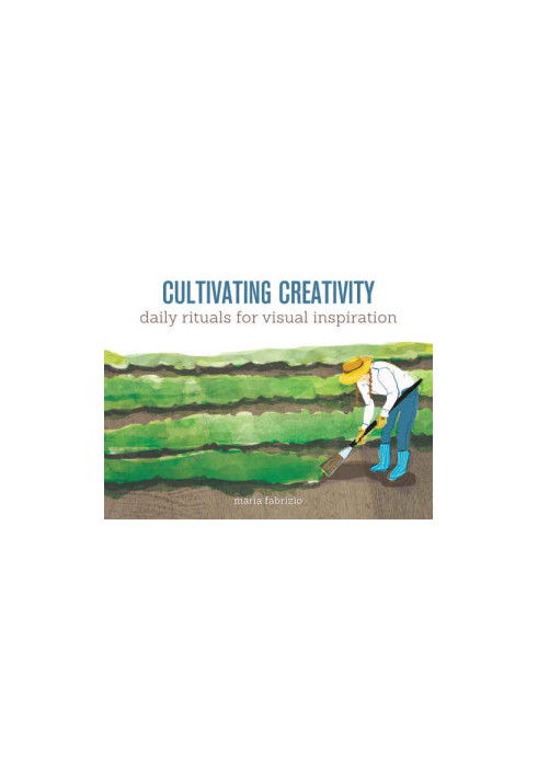 Cultivating Creativity : Daily Rituals for Visual Inspiration