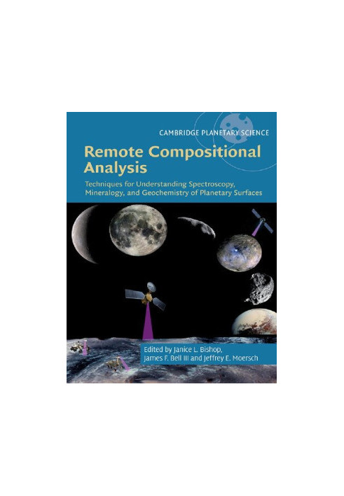 Remote Compositional Analysis: Techniques for Understanding Spectroscopy, Mineralogy, and Geochemistry of Planetary Surfaces