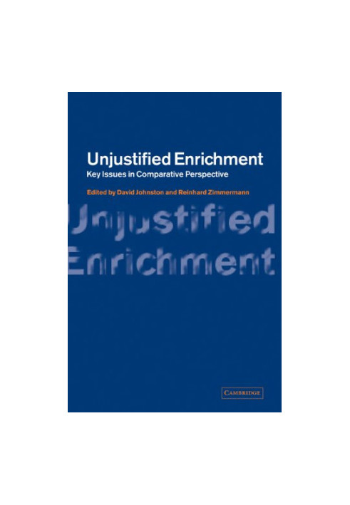 Unjustified Enrichment: Key Issues in Comparative Perspective
