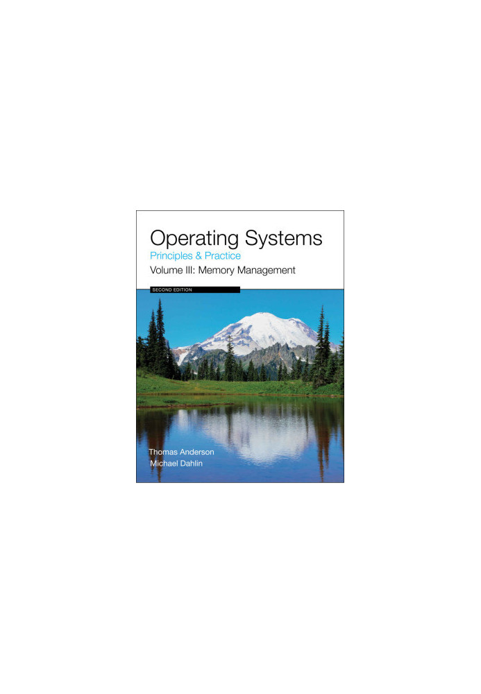 Operating Systems Principles and Practice, Volume 3: Memory Management