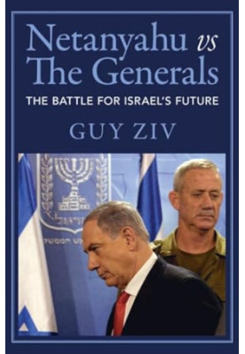 Netanyahu vs The Generals: The Battle for Israel's Future
