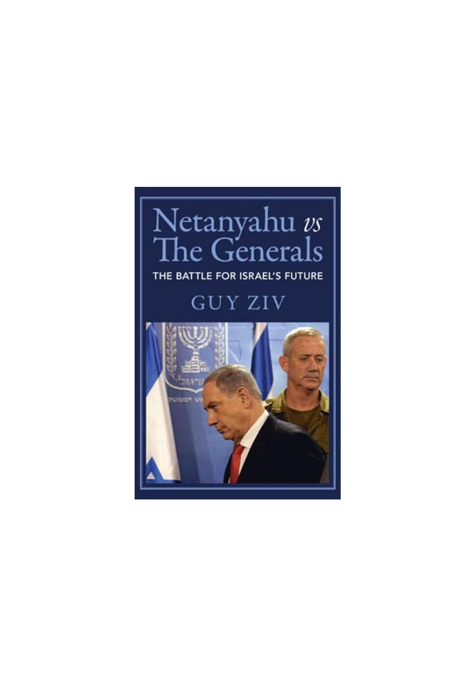 Netanyahu vs The Generals: The Battle for Israel's Future
