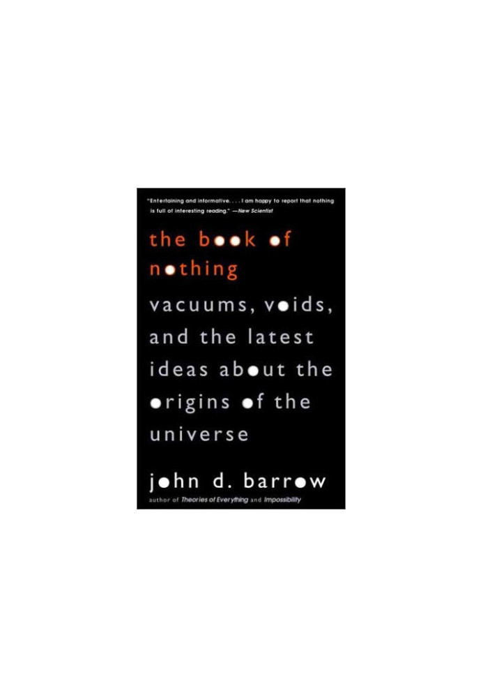 The Book of Nothing: Vacuums, Voids, and the Latest Ideas about the Origins of the Universe