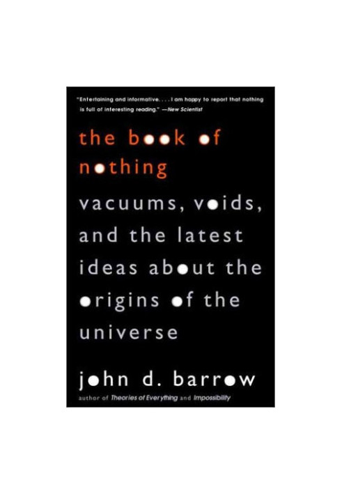 The Book of Nothing: Vacuums, Voids, and the Latest Ideas about the Origins of the Universe