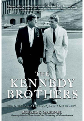 The Kennedy Brothers · The Rise and Fall of Jack and Bobby