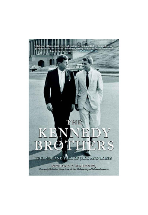 The Kennedy Brothers · The Rise and Fall of Jack and Bobby