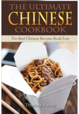 The Ultimate Chinese Cookbook: The Best Chinese Recipes Book Ever