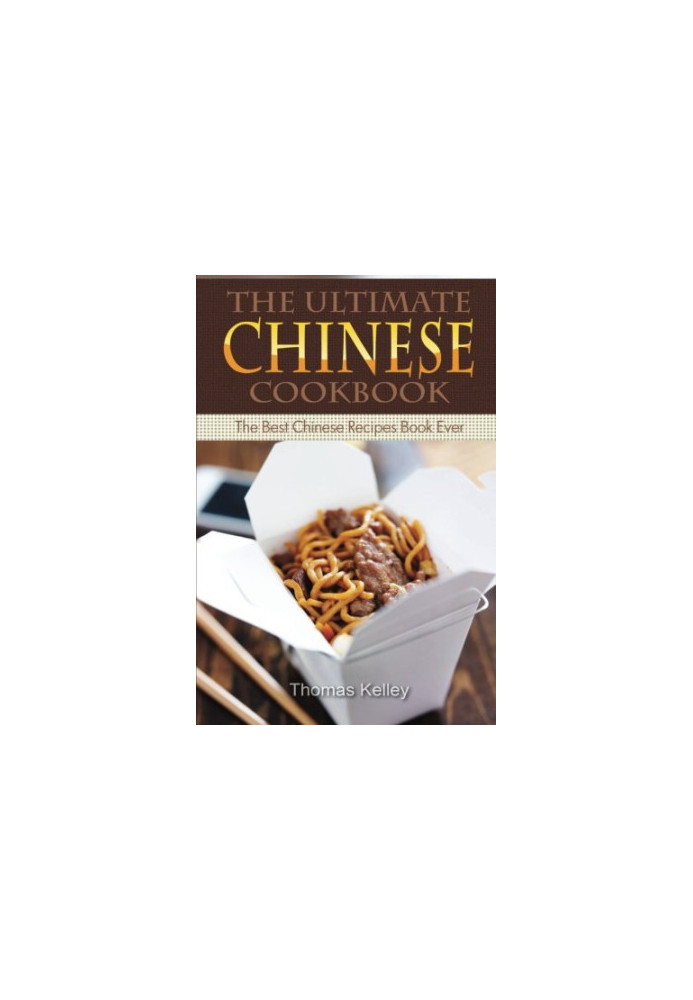 The Ultimate Chinese Cookbook: The Best Chinese Recipes Book Ever