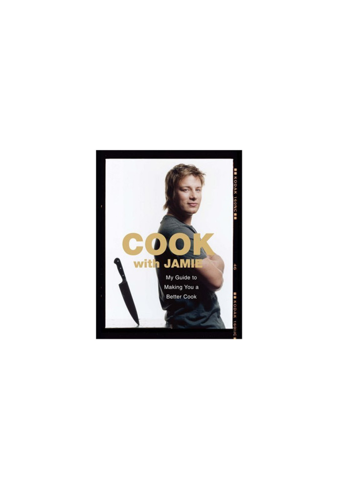 Cook with Jamie: My Guide to Making You a Better Cook