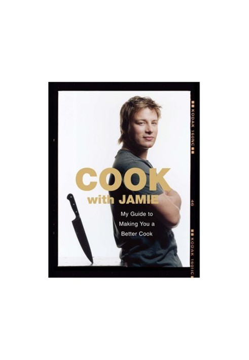 Cook with Jamie: My Guide to Making You a Better Cook