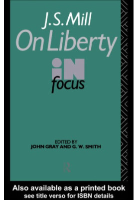 J S MILLS ON LIBERTY CL (Routledge Philosophers in Focus Series)