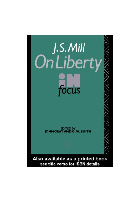 J S MILLS ON LIBERTY CL (Routledge Philosophers in Focus Series)