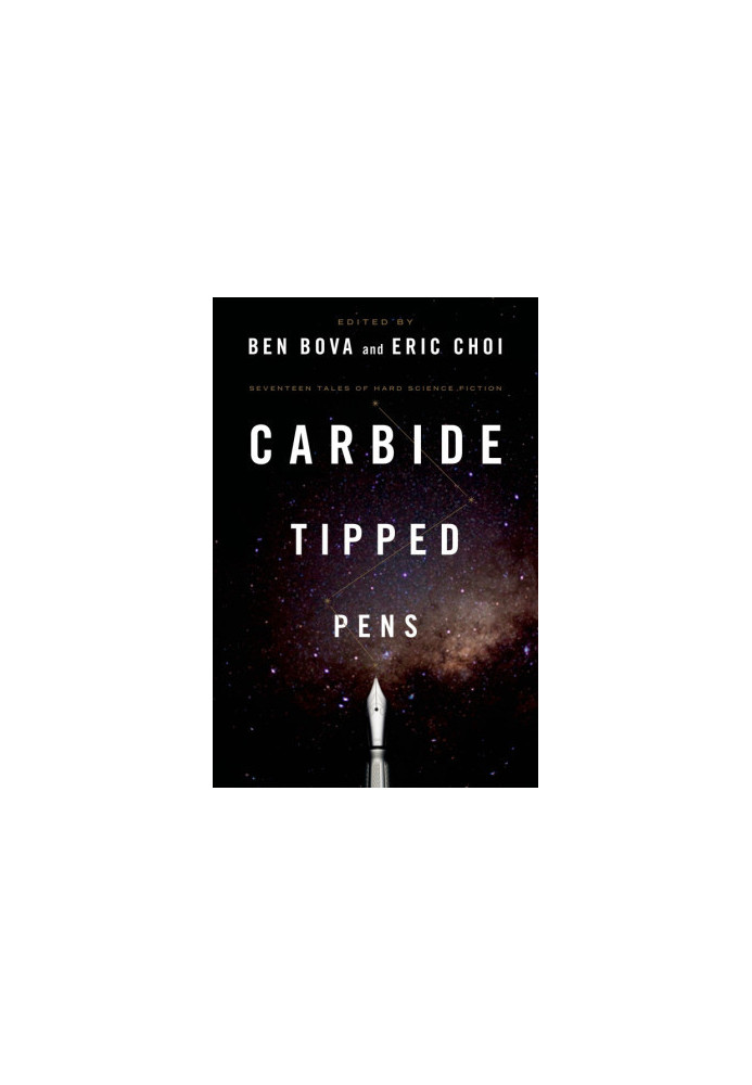 Carbide Tipped Pens - Seventeen Tales of Hard Science Fiction