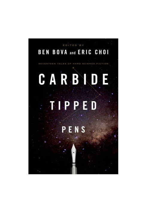 Carbide Tipped Pens - Seventeen Tales of Hard Science Fiction