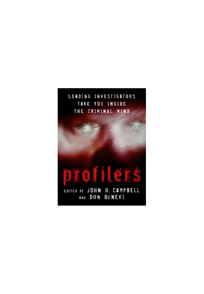 Profilers: Leading Investigators Take You Inside The Criminal Mind