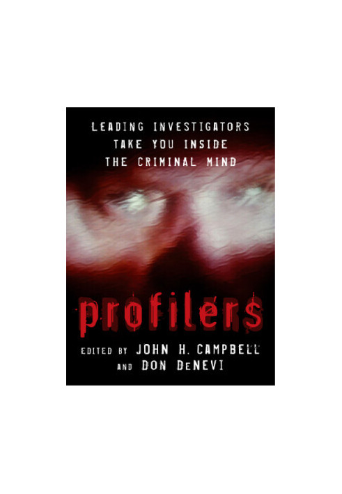 Profilers: Leading Investigators Take You Inside The Criminal Mind
