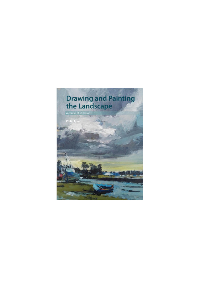 Drawing and Painting the Landscape: a course of 50 lessons