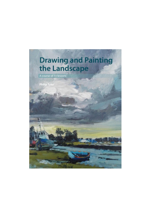 Drawing and Painting the Landscape: a course of 50 lessons