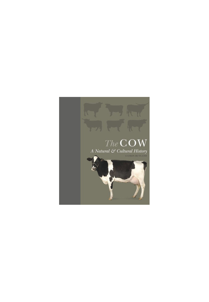 The Cow: A Natural and Cultural History