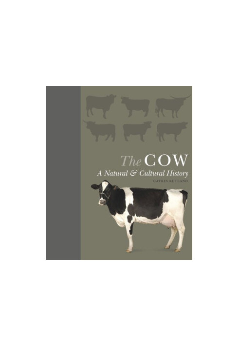 The Cow: A Natural and Cultural History
