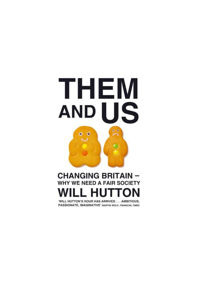 Them And Us: Politics, Greed And Inequality: Why We Need A Fair Society