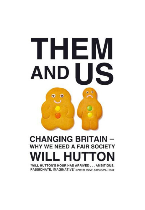 Them And Us: Politics, Greed And Inequality: Why We Need A Fair Society