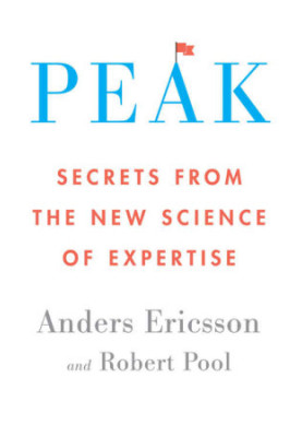 Peak: Secrets from the New Science of Expertise