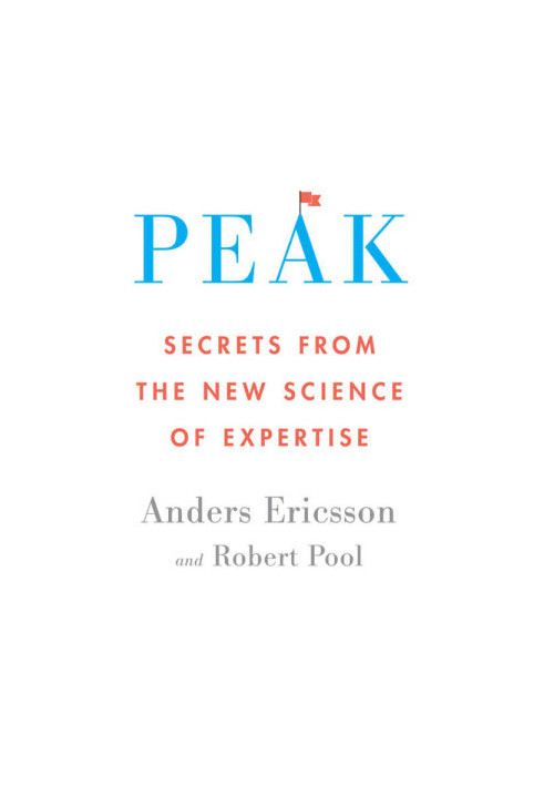 Peak: Secrets from the New Science of Expertise