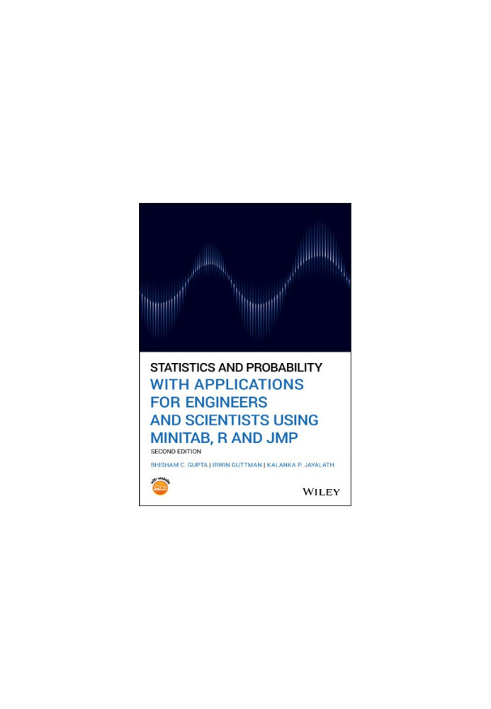 Statistics and Probability with Applications for Engineers and Scientists Using Minitab, R and Jmp