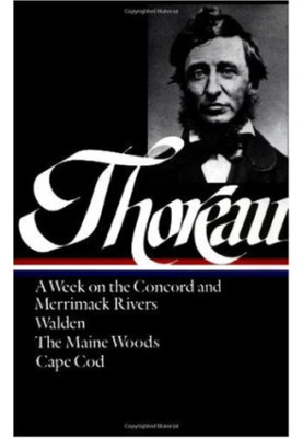 Henry David Thoreau  - A Week on the Concord and Merrimack Rivers Walden, Or, Life in the Woods The Maine Woods Cape Cod (Lib