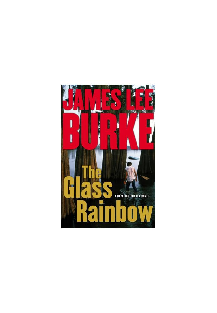 the Glass Rainbow a Dave Robicheaux Nov