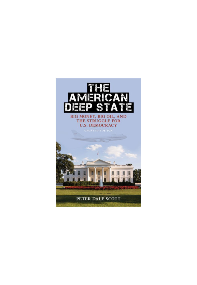 The American Deep State: Wall Street, Big Oil and the Struggle for U.S. Democracy (updated edition)