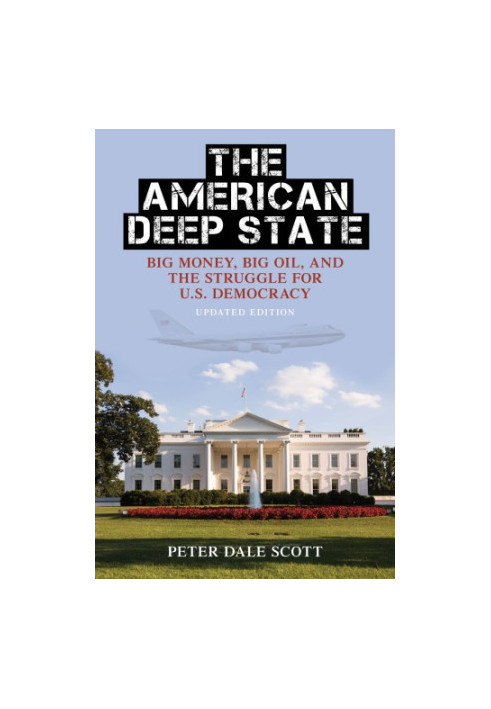 The American Deep State: Wall Street, Big Oil and the Struggle for U.S. Democracy (updated edition)
