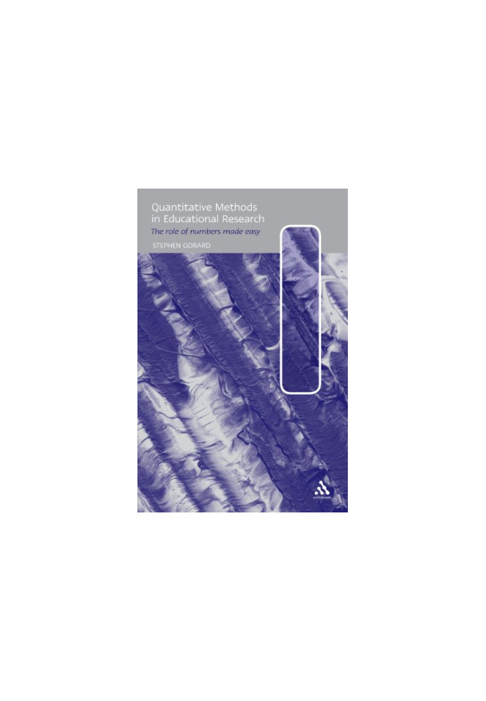 Quantitative methods in educational research : the role of numbers made easy