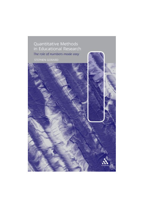 Quantitative methods in educational research : the role of numbers made easy