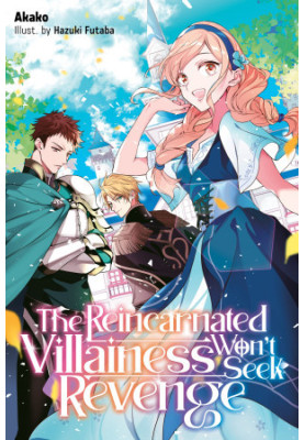 The Reincarnated Villainess Won’t Seek Revenge Volume 1