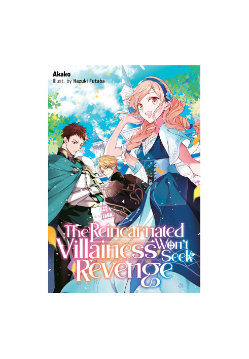 The Reincarnated Villainess Won’t Seek Revenge Volume 1