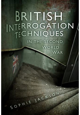 British Interrogation Techniques in the Second World War