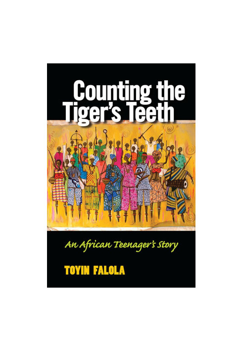 Counting the Tiger's Teeth: An African Teenager's Story