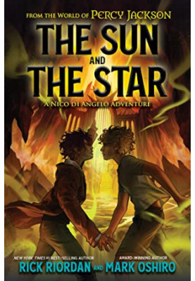 The Sun and the Star (From the World of Percy Jackson: The Nico Di Angelo Adventures) Camp Half-Blood Chronicles 17