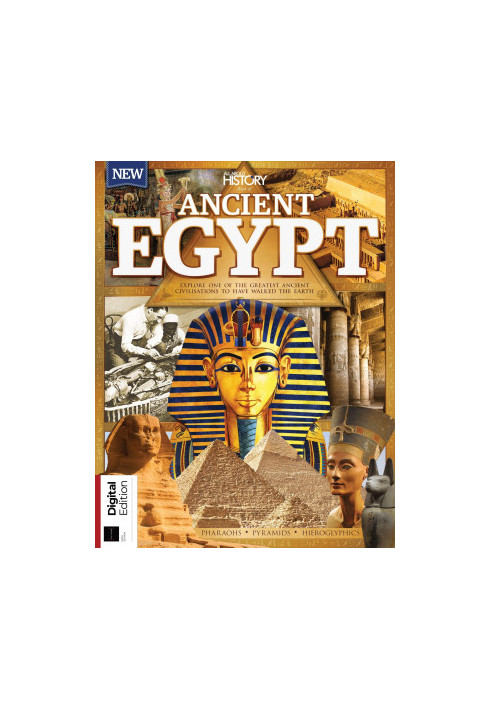 All About History — Ancient Egypt : Explore One of the Greatest Ancient Civilizations to Have Walked the Earth