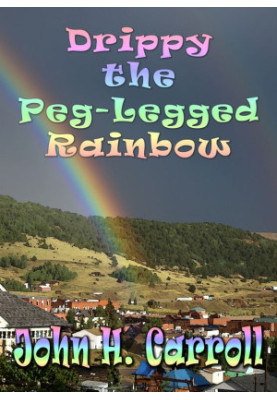 [A Story For Demented Children 01] • Drippy the Peg Legged Rainbow