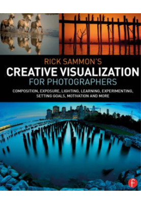 Rick Sammon's Creative Visualization for Photographers