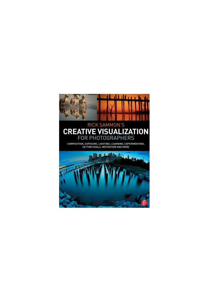 Rick Sammon's Creative Visualization for Photographers