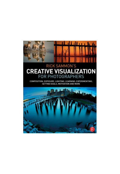 Rick Sammon's Creative Visualization for Photographers