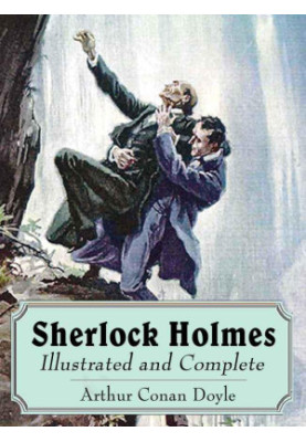 Sherlock Holmes Illustrated and Complete