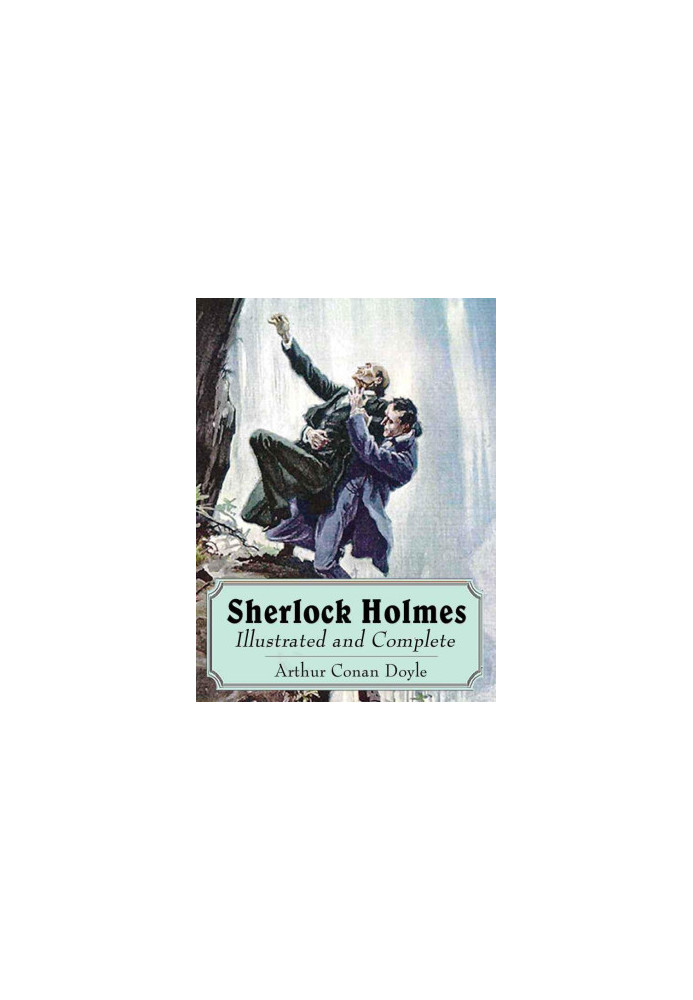 Sherlock Holmes Illustrated and Complete