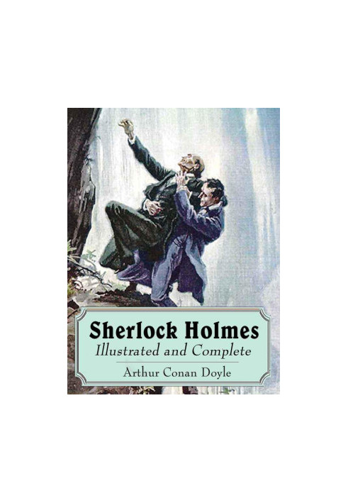 Sherlock Holmes Illustrated and Complete