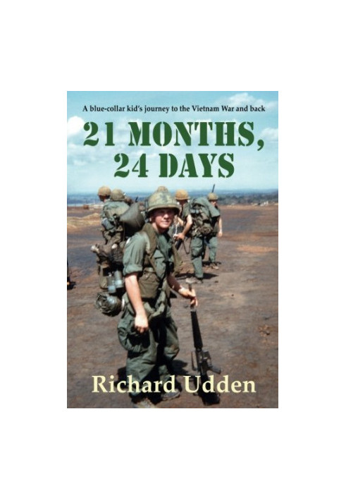 21 Months, 24 Days: A blue-collar kid's journey to the Vietnam War and back