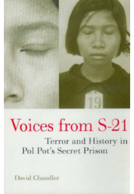 Voices from S-21: Terror and History in Pol Pot's Secret Prison